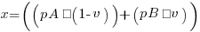 x = ((pA · (1 - v)) + (pB · v))