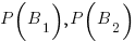 P(B_1), P(B_2)