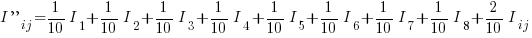 I''_ij = {1/10}I_1 + {1/10}I_2 + {1/10}I_3 + {1/10}I_4 + {1/10}I_5 + {1/10}I_6 + {1/10}I_7 + {1/10}I_8 + {2/10}I_ij