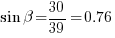 sin beta = 30 / 39 = 0.76