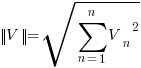delim{vert}{V}{vert} = sqrt{sum{n=1}{n}{{V_n}^2}}