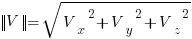 delim{vert}{V}{vert} = sqrt{{V_x}^2 + {V_y}^2 + {V_z}^2}