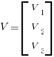 V = delim{[}{matrix{3}{1}{V_1 V_2 V_3 ... V_n}}{]}
