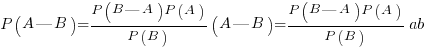P(A|B) = {P(B|A)P(A)} / {P(B)}}ab